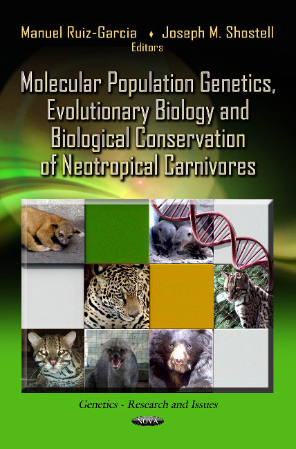 Molecular Population Genetics, Evolutionary Biology & Biological Conservation of Neotropical Carnivores