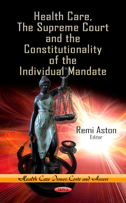 Health Care, the Supreme Court & the Constitutionality of the Individual Mandate