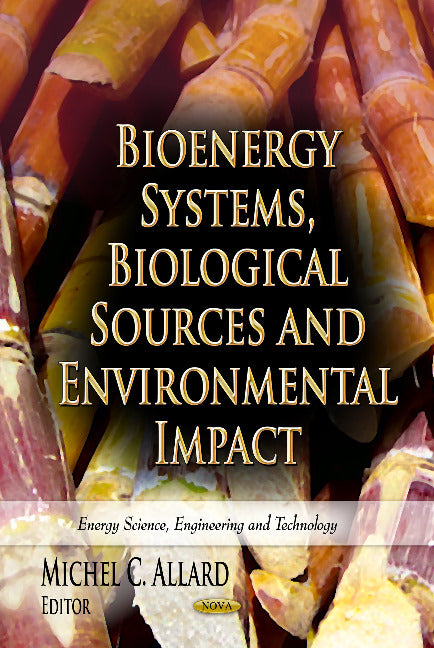 Bioenergy Systems, Biological Sources & Environmental Impact
