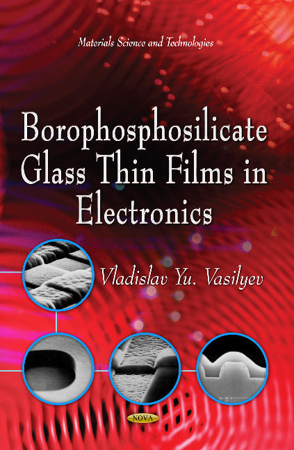 Borophosphosilicate Glass Thin Films in Electronics