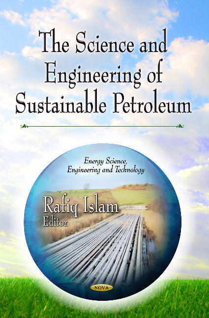 Science & Engineering of Sustainable Petroleum