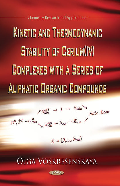 Kinetic & Thermodynamic Stability of Cerium (IV) Complexes with a Series of Aliphatic Organic Compounds