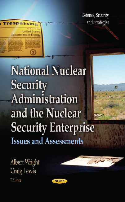National Nuclear Security Administration & the Nuclear Security Enterprise