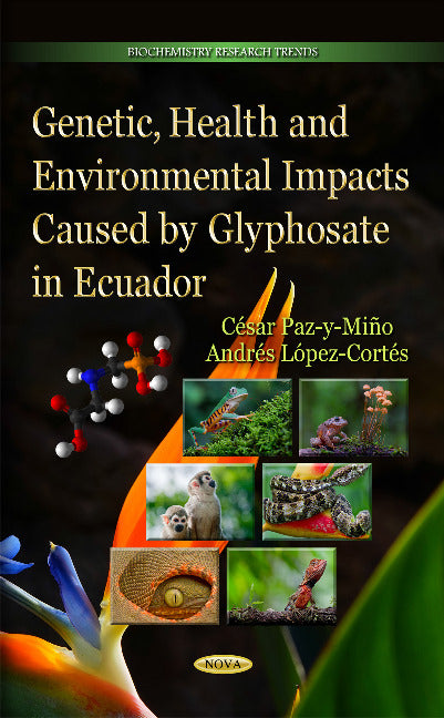 Genetic, Health & Environmental Impacts Caused by Glyphosate in Ecuador