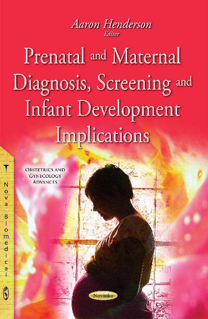Prenatal & Maternal Diagnosis, Screening & Infant Development Implications