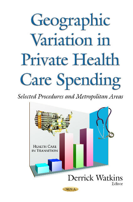 Geographic Variation in Private Health Care Spending
