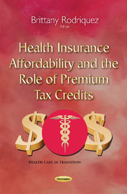 Health Insurance Affordability & the Role of Premium Tax Credits