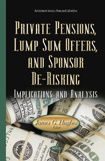 Private Pensions, Lump Sum Offers, & Sponsor De-Risking