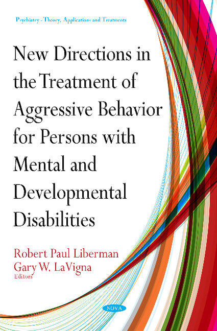 New Directions for Treatment of Aggressive Behavior in Persons with Mental & Developmental Disabilities