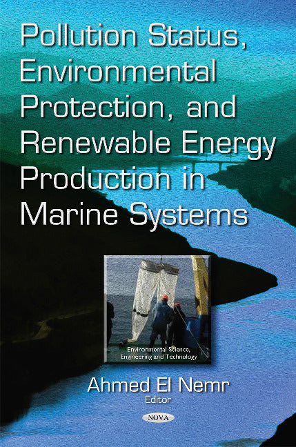Pollution Status, Environmental Protection & Renewable Energy Production in Marine Systems