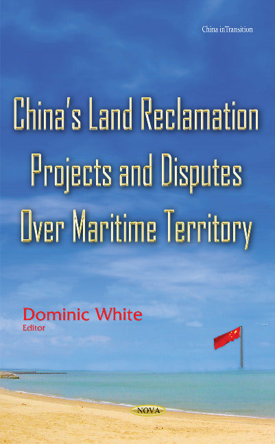 Chinas Land Reclamation Projects & Disputes Over Maritime Territory
