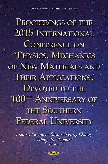 Proceedings of the 2015 International Conference on Physics, Mechanics of New Materials & Their Applications, Devoted to the 100th Anniversary of the Southern Federal University