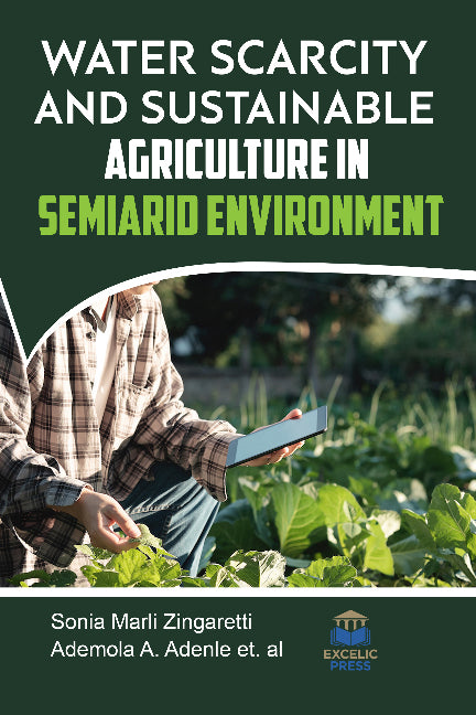 Water Scarcity and Sustainable Agriculture in Semiarid Environment