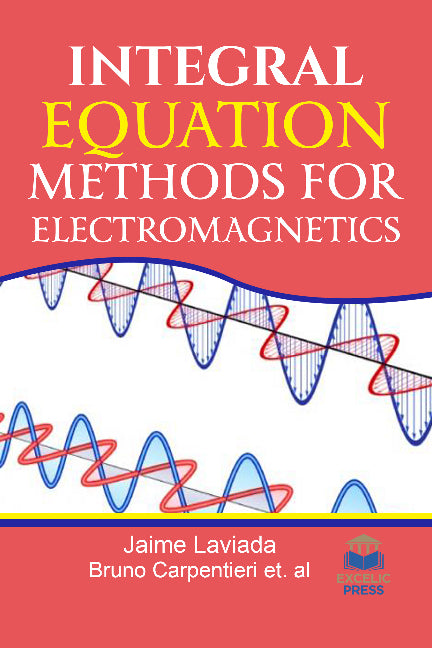 Integral Equation Methods for Electromagnetics