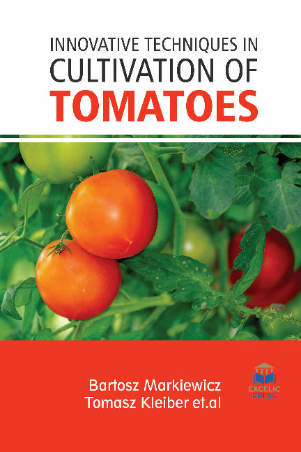 Innovative Techniques in Cultivation of Tomatoes