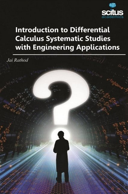 Introduction to Differential Calculus Systematic Studies with Engineering Applications
