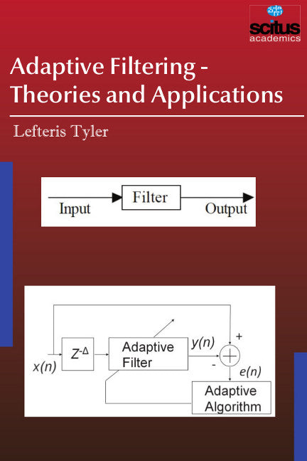 Adaptive Filtering - Theories and Applications