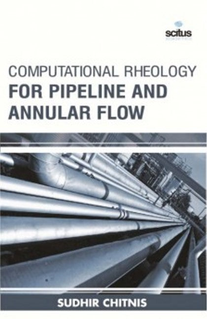 Computational Rheology for Pipeline & Annular Flow