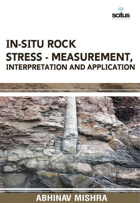 In-Situ Rock Stress - Measurement, Interpretation and Application
