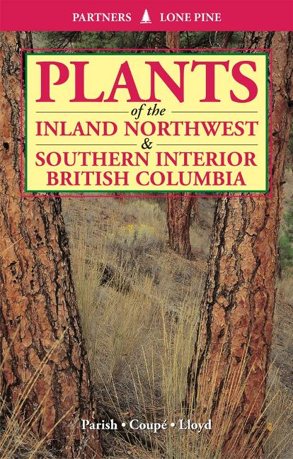 Plants of Inland Northwest and Southern Interior British Columbia