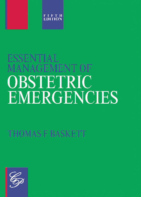 Essential Management of Obstetric Emergencies
