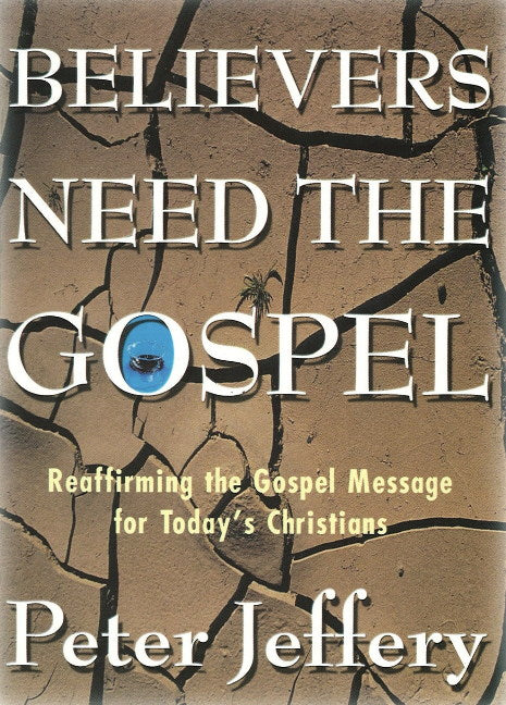 Believers Need the Gospel