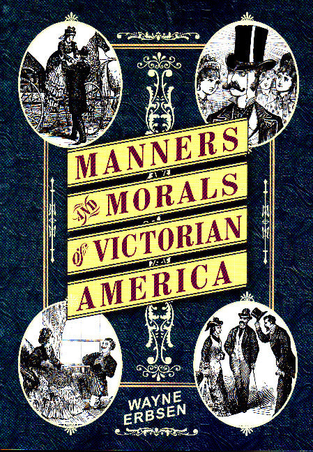 Manners & Morals of Victorian America