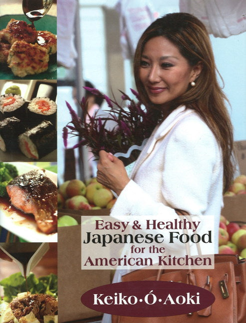Easy & Healthy Japanese Food for the American Kitchen
