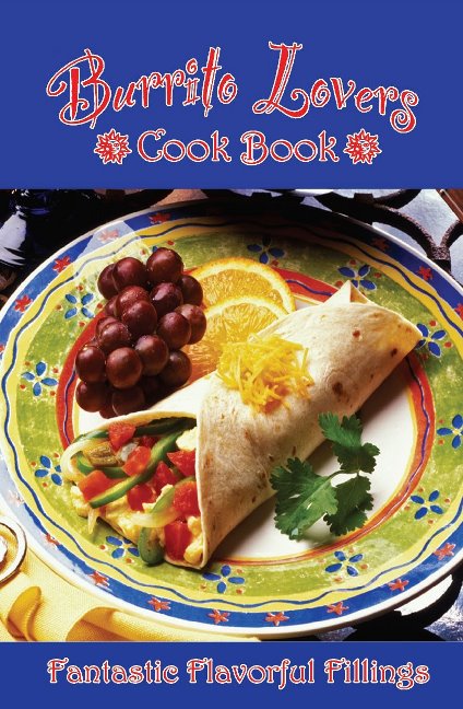 Burrito Lovers Cookbook