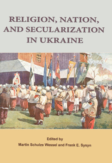 Religion, Nation, and Secularization in Ukraine