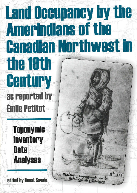Land Occupancy by the Amerindians of the Canadian Northwest in the 19th Century, as reported by émile Petitot