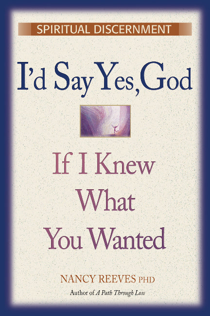I'd Say Yes, God If I Knew What You Wanted