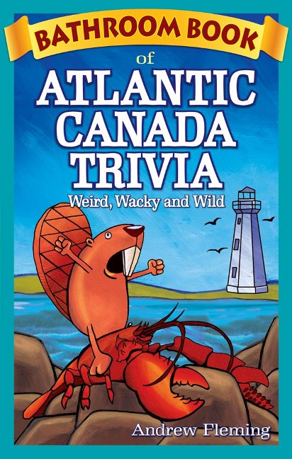 Bathroom Book of Atlantic Canada Trivia