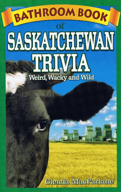 Bathroom Book of Saskatchewan Trivia