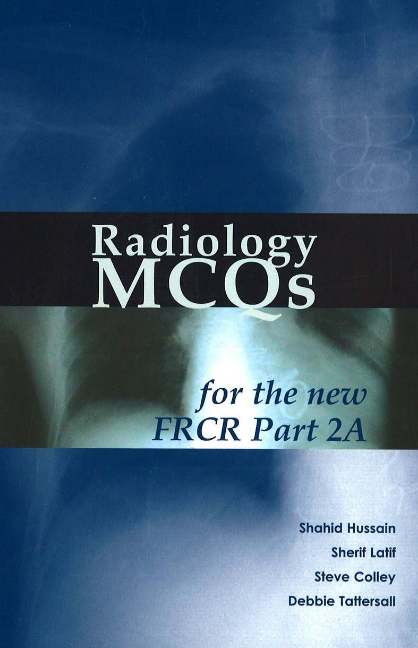 Radiology MCQs for the New FRCR, Part 2A