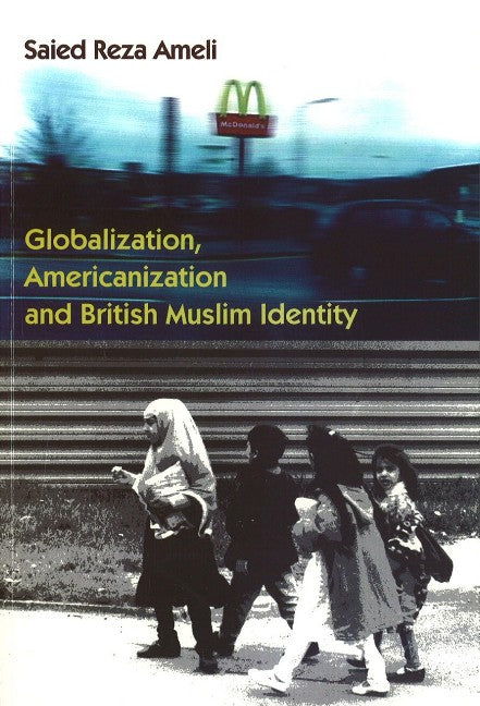 Globalization, Americanization & British Muslim Identity