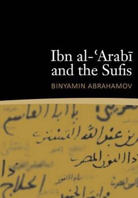 Ibn al-'Arabi & the Sufis