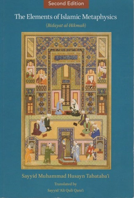 The Elements of Islamic Metaphysics (Bidayat al-Hikmah)