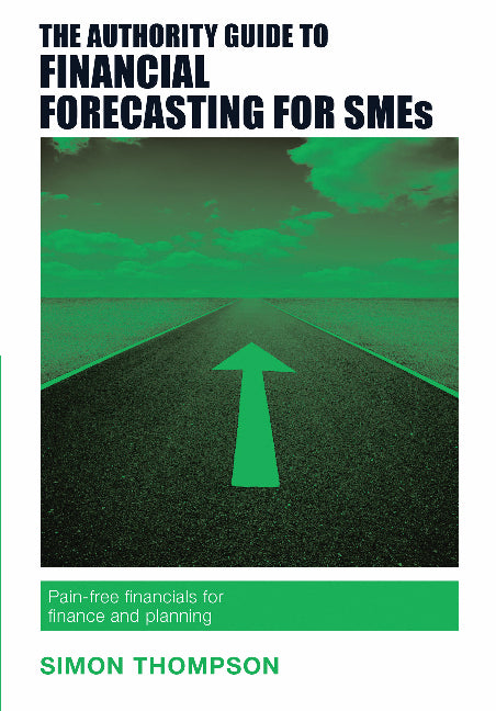 The Authority Guide to Financial Forecasting for SMEs