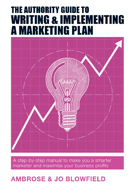 The Authority Guide to Writing and Implementing a Marketing Plan