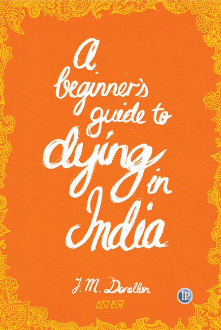A Beginner Guide to Dying in India