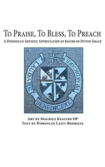 To Praise, To Bless, To Preach
