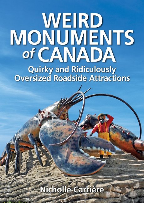 Weird Monuments of Canada