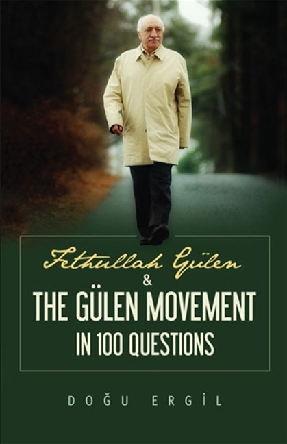 Fethullah Gülen & the Gülen Movement in 100 Questions