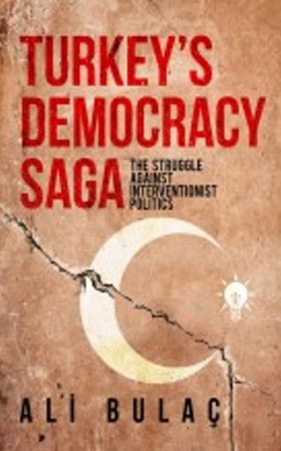 Turkeys Democracy Saga