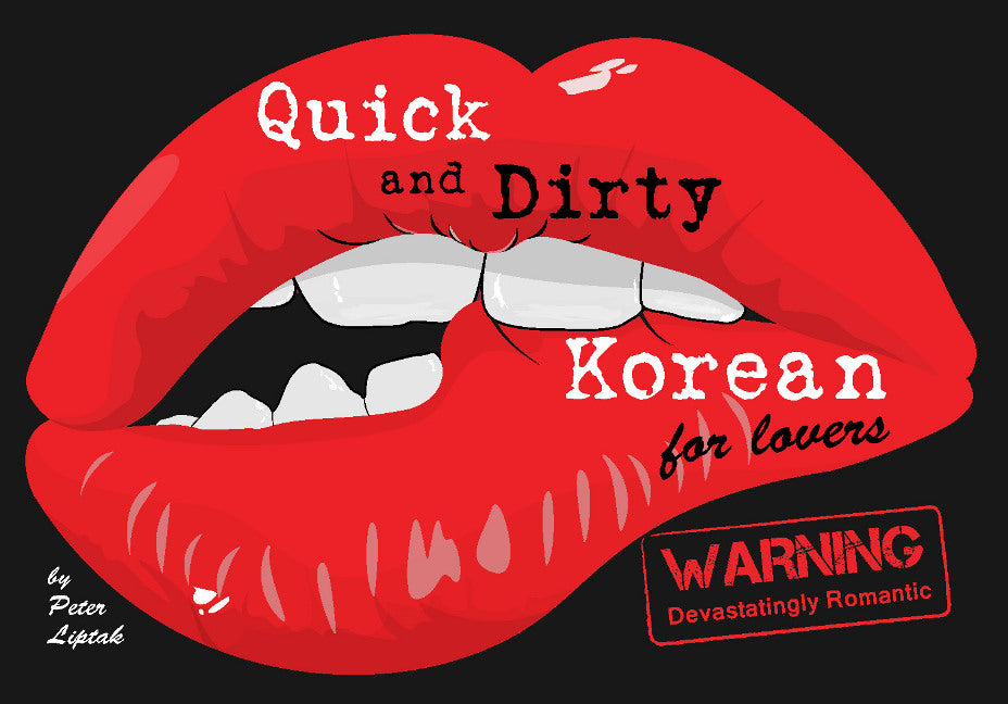 Quick & Dirty Korean (for lovers)