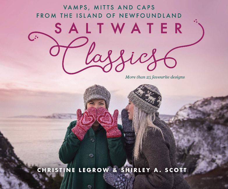 Saltwater Classics -- Caps, Vamps, and Mittens from the Island of Newfoundland