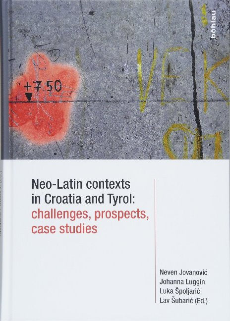Neo-Latin Contexts in Croatia and Tyrol