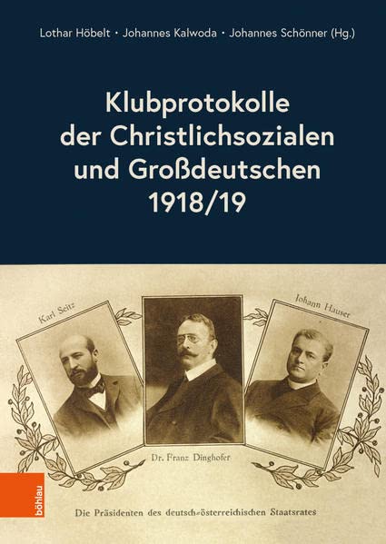 Klubprotokolle der Christlichsozialen und Großdeutschen 1918/19