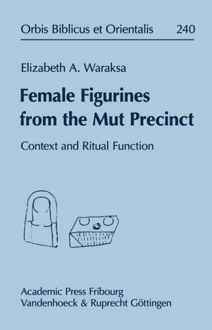Female Figurines from the Mut Precinct